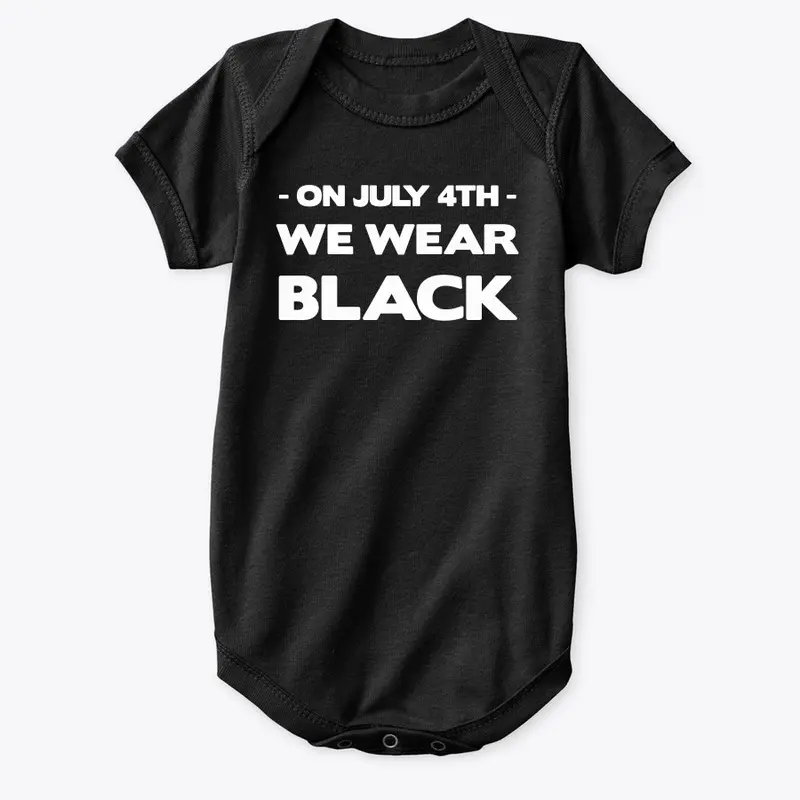 #OnJuly4thWeWearBlack